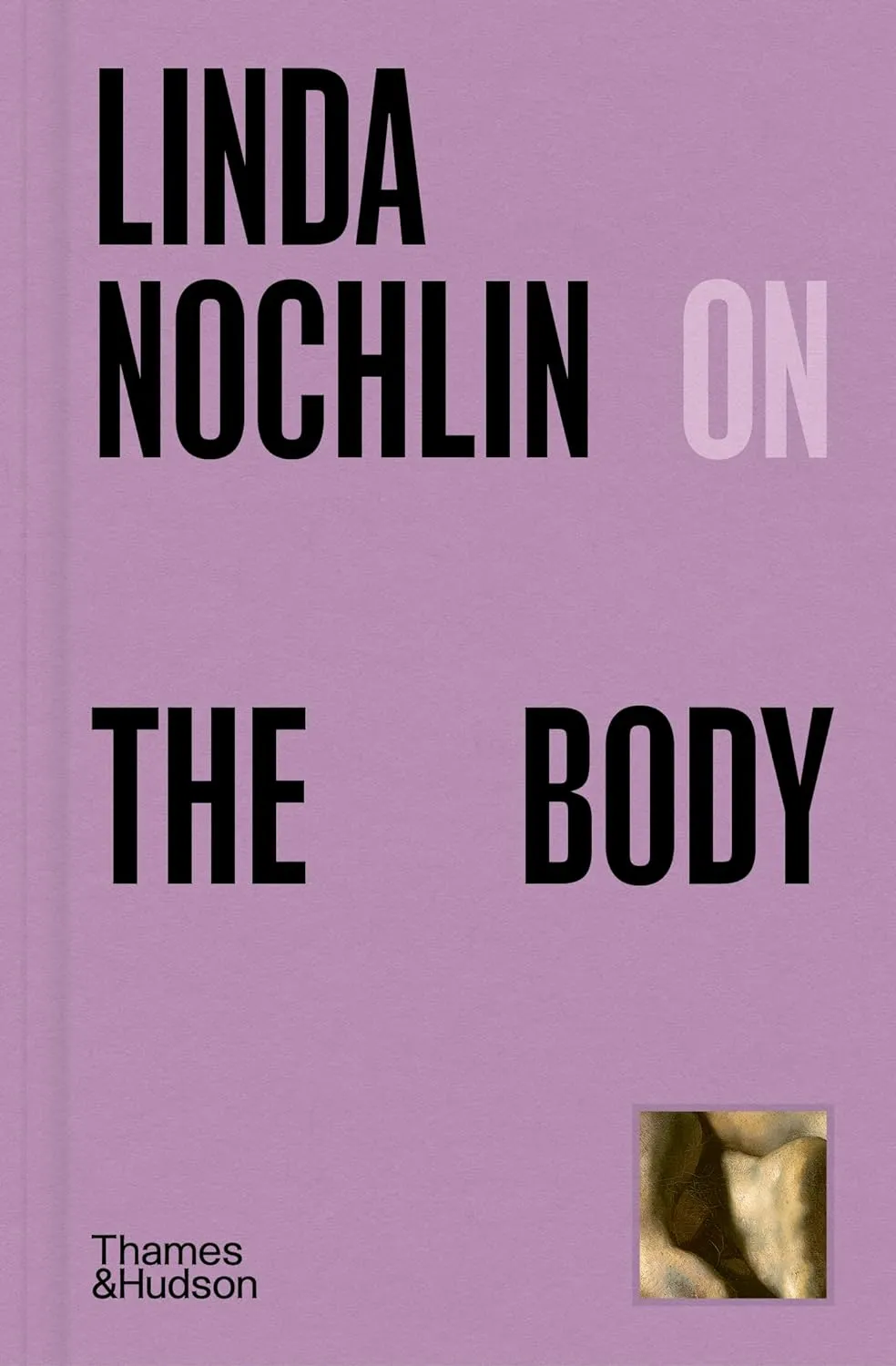 Linda Nochlin on the Body (Pocket Perspectives, 5)